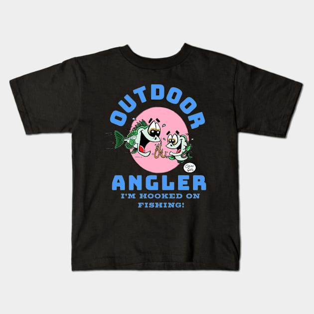 Outdoor Angler I'm hooked on Fishing! by Fritts Cartoons Kids T-Shirt by Shean Fritts 